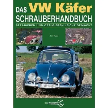 Das VW Käfer Schrauberhandbuch - Tyler, Jim