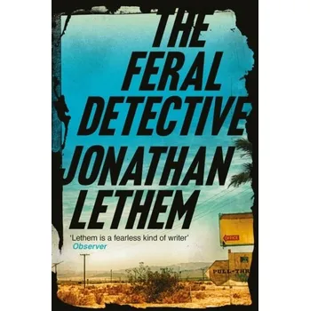 The Feral Detective - Jonathan Lethem