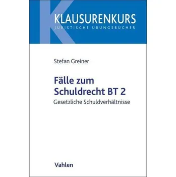 Fälle zum Schuldrecht BT 2 - Greiner, Stefan