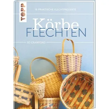 Körbe flechten. Werkbuch - Mike Crawford