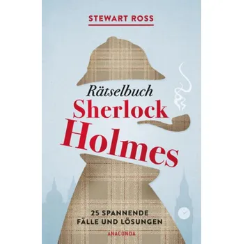 Rätselbuch Sherlock Holmes [Solve It Like Sherlock] - Ross, Stewart