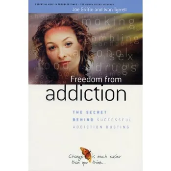 Freedom from Addiction - Tyrrell, Ivan; Griffin, Joe