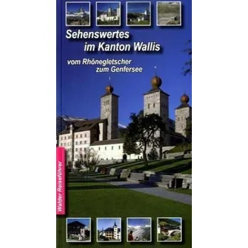 Cestování Sehenswertes im Kanton Wallis - Walder, Achim