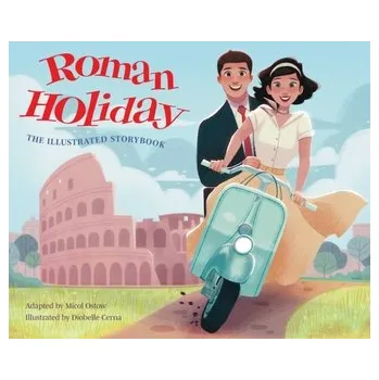 První čtění Roman Holiday: The Illustrated Storybook - Micol Ostow