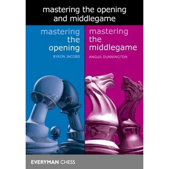 Mastering the Opening and Middlegame - Moorman Chris, Jacobs Byron