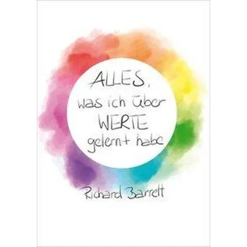 Alles, was ich über Werte gelernt habe - Barrett, Richard