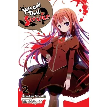 You Call That Service?, Vol. 2 (light novel) - Morita, Kisetsu