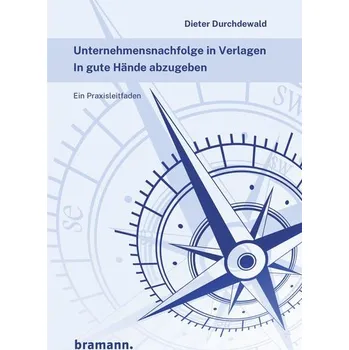 Unternehmensnachfolge in Verlagen - Durchdewald, Dieter