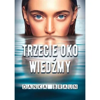 Trzecie oko Wiedźmy - Braun Danka