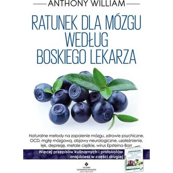 Ratunek dla mózgu według Boskiego Lekarza - William Anthony
