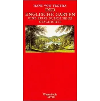 Literární cestopis Der englische Garten - Trotha, Hans von