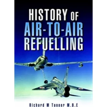 History of Air-to-Air Refuelling - Tannert, Richard