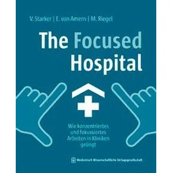 The Focused Hospital - Starker, Vera