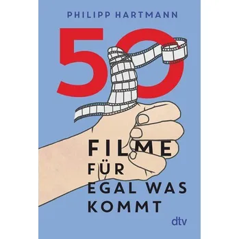 Umění 50 Filme für egal was kommt - Hartmann, Philipp