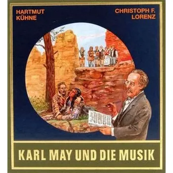 Karl May und die Musik, m. CD-Audio - Kühne, Hartmut