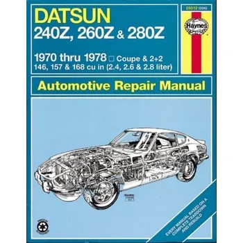 Datsun 240Z, 260Z & 280Z (70 - 78) - Haynes, J. H.; Strasman, Peter G.