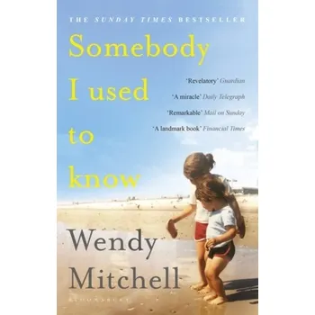 Somebody I Used to Know - Mitchell, Wendy [EN] (2019, Brožovaná, Bloomsbury Publishing PLC)