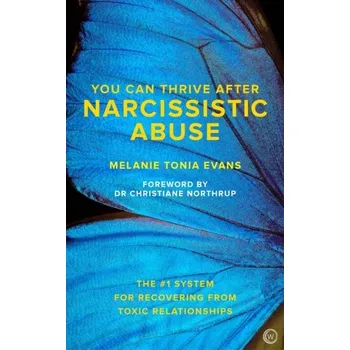 You Can Thrive After Narcissistic Abuse - Evans, Melanie Tonia