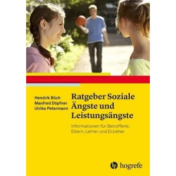 Ratgeber Soziale Ängste und Leistungsängste - Büch, Hendrik