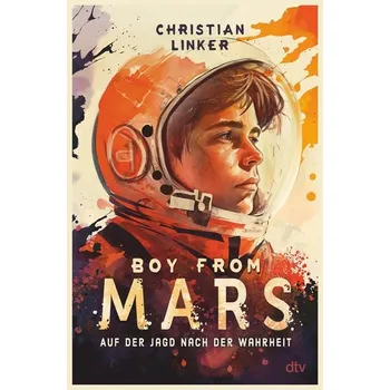 Boy from Mars - Auf der Jagd nach der Wahrheit - Linker, Christian