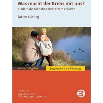 Was macht der Krebs mit uns? - Brütting, Sabine