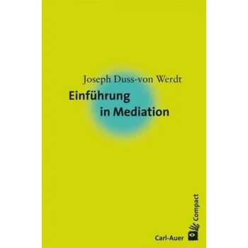 Einführung in Mediation - Duss-von Werdt, Joseph