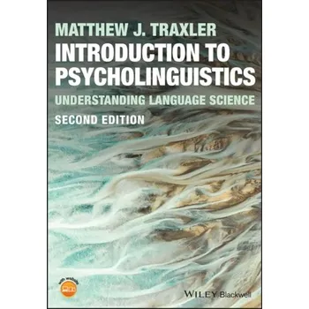 Kniha Introduction to Psycholinguistics - Traxler, Matthew J. [EN] (2023, Brožovaná, John Wiley And Sons Ltd)
