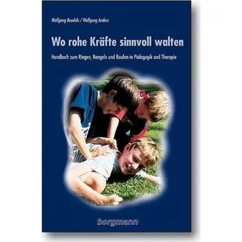 Wo rohe Kräfte sinnvoll walten - Beudels, Wolfgang