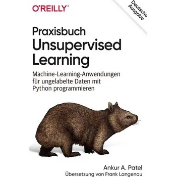 Technika Praxisbuch Unsupervised Learning - Patel, Ankur A.
