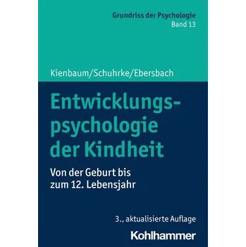 Entwicklungspsychologie der Kindheit - Kienbaum, Jutta [DE] (2023, Brožovaná / brožovaná, Kohlhammer W.)