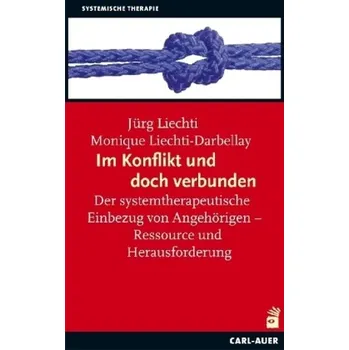 Im Konflikt und doch verbunden - Liechti, Jürg