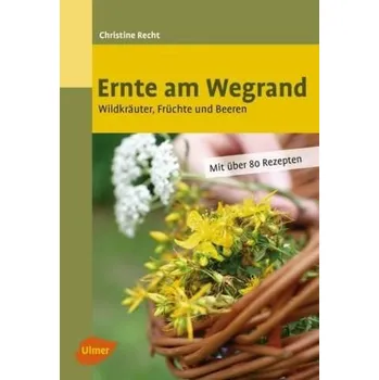 Encyklopedie Ernte am Wegrand - Recht, Christine