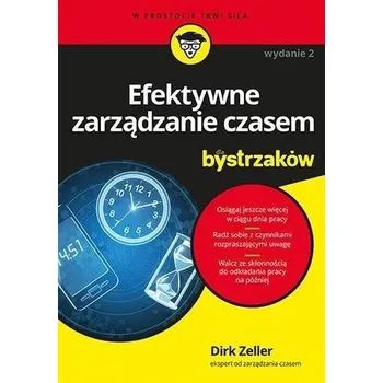 Efektywne zarządzanie czasem dla bystrzaków w.2 - Zeller, Dirk