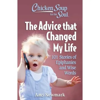 Osobní rozvoj Chicken Soup for the Soul: The Advice that Changed My Life - Amy Newmark