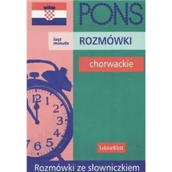 Rozmówki chorwackie Rozmówki ze słowniczkiem Last Minute PONS