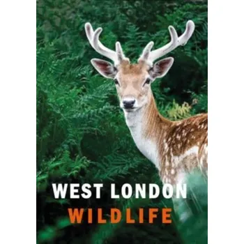 West London Wildlife - Alexander, Colin; Beattie, Ian