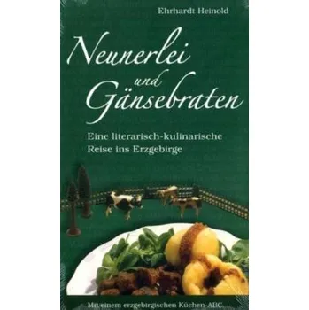 Neunerlei und Gänsebraten - Heinold, Ehrhardt
