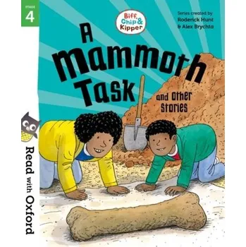 Anglický jazyk Read with Oxford: Stage 4: Biff, Chip and Kipper: A Mammoth Task and Other Stories - Roderick Hunt