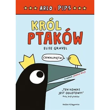 Arlo i Pips. Król ptaków - Gravel, Elise