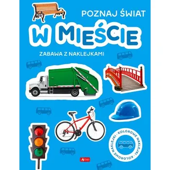 První čtění W mieście. Poznaj świat. Zabawa z naklejkami - opracowanie zbiorowe