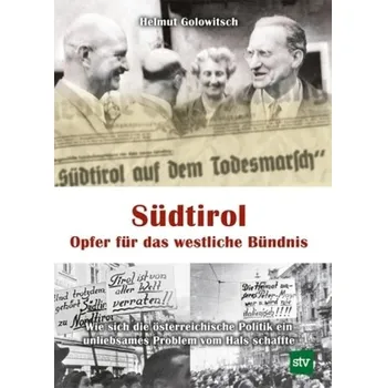 Südtirol - Opfer für das westliche Bündnis - Golowitsch, Helmut