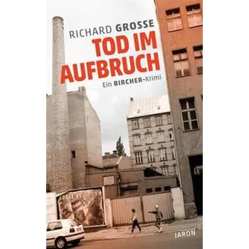 Tod im Aufbruch - Grosse, Richard
