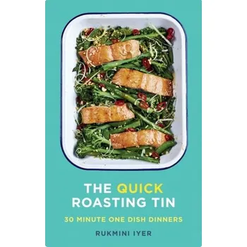 The Quick Roasting Tin - Iyer, Rukmini