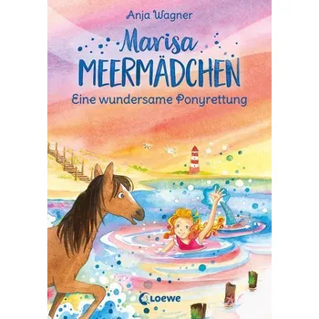 Marisa Meermädchen (Band 4) - Eine wundersame Ponyrettung - Wagner, Anja