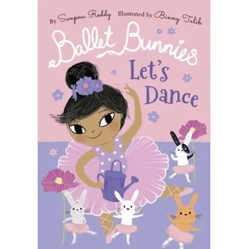 Ballet Bunnies: Let's Dance - Reddy, Swapna