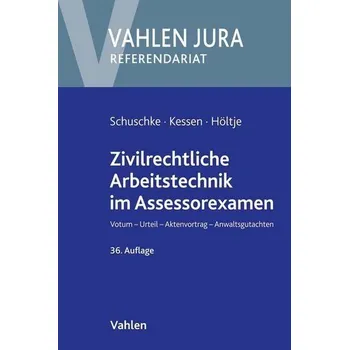Zivilrechtliche Arbeitstechnik im Assessorexamen