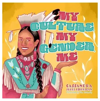 My Culture, My Gender, Me - Corrigan, Cassandra Jules