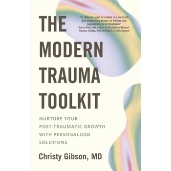 The Modern Trauma Toolkit - Gibson, Dr Christy