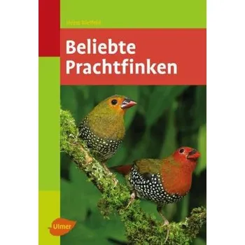 Beliebte Prachtfinken - Horst Bielfeld