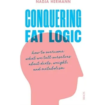 Conquering Fat Logic - Nadja Hermann